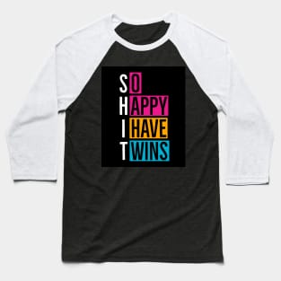 So Happy I Have Twins Baseball T-Shirt